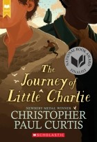 Кристофер Пол Кертис - The Journey of Little Charlie