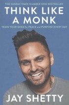 Jay Shetty - Think Like a Monk