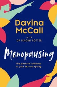  - Menopausing. The positive roadmap to your second spring