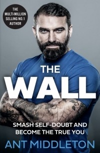Ант Миддлтон - The Wall. Smash Self-doubt and Become the True You