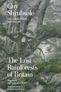 Shrubsole Guy - The Lost Rainforests of Britain