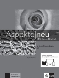 Сюзанна Фрёлих - Aspekte neu. Mittelstufe Deutsch. B2. Unterrichtshandbuch inklusive Lizenzcode