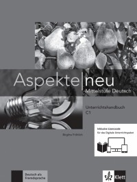 Сюзанна Фрёлих - Aspekte neu. Mittelstufe Deutsch. C1. Unterrichtshandbuch inklusive Lizenzcode