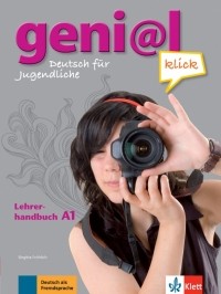  - Geni@l klick A1. Deutsch als Fremdsprache für Jugendliche. Lehrerhandbuch mit integriertem Kursbuch