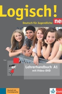  - Logisch! neu A1. Deutsch für Jugendliche. Lehrerhandbuch mit Video-DVD