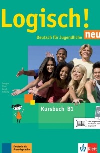 Logisch! neu B1. Deutsch für Jugendliche. Kursbuch mit Audios