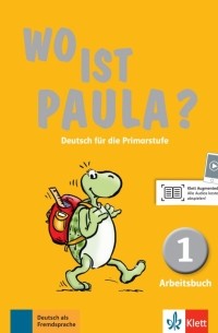  - Wo ist Paula? 1. Deutsch für die Primarstufe. Arbeitsbuch mit Audios