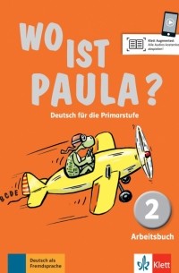  - Wo ist Paula? 2. Deutsch für die Primarstufe. Arbeitsbuch mit Audios