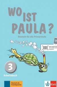  - Wo ist Paula? 3. Deutsch für die Primarstufe. Arbeitsbuch mit Audios