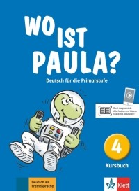  - Wo ist Paula? 4. Deutsch für die Primarstufe. Kursbuch