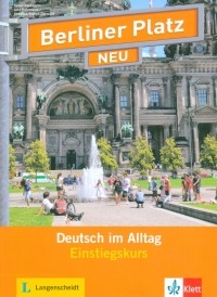  - Berliner Platz NEU Einstiegskurs. Deutsch im Alltag. Lehr- und Arbeitsbuch mit 2 Audio-CDs