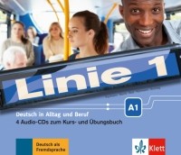  - Linie 1 A1. Deutsch in Alltag und Beruf. 4 Audio-CDs zum Kurs- und Übungsbuch