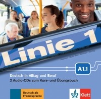  - Linie 1 A1. 1. Deutsch in Alltag und Beruf. 2 Audio-CDs zum Kurs- und Übungsbuch