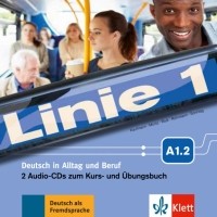  - Linie 1 A1. 2. Deutsch in Alltag und Beruf. 2 Audio-CDs zum Kurs- und Übungsbuch