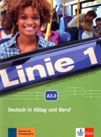  - Linie 1 A2. 2. Deutsch in Alltag und Beruf. Kurs- und Übungsbuch mit Audios und Videos