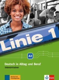  - Linie 1 A2. Deutsch in Alltag und Beruf. Intensivtrainer