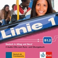  - Linie 1 B1. 2. Deutsch in Alltag und Beruf. 2 Audio-CDs zum Kurs- und Übungsbuch