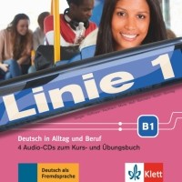  - Linie 1 B1. Deutsch in Alltag und Beruf. 4 Audio-CDs zum Kurs- und Übungsbuch