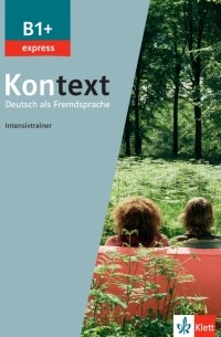 Rodi Margret - Kontext B1+ express. Deutsch als Fremdsprache. Intensivtrainer