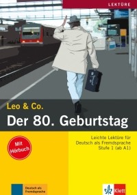  - Der 80. Geburtstag. Leichte Lektüren für Deutsch als Fremdsprache. Buch mit Audio-CD