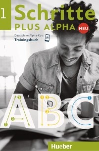 Bottinger Anja - Schritte plus Alpha Neu 1. Trainingsbuch. Deutsch im Alpha-Kurs. Deutsch als Zweitsprache