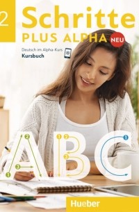 Bottinger Anja - Schritte plus Alpha Neu 2. Kursbuch. Deutsch im Alpha-Kurs. Deutsch als Zweitsprache