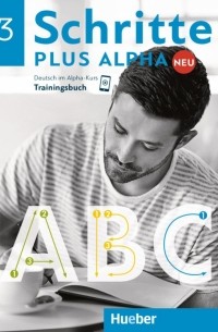 Bottinger Anja - Schritte plus Alpha Neu 3. Trainingsbuch. Deutsch im Alpha-Kurs. Deutsch als Zweitsprache