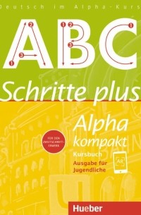 Bottinger Anja - Schritte plus Alpha kompakt - Ausgabe für Jugendliche. Kursbuch. Deutsch als Zweitsprache