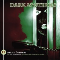 Markus Duschek - Dark Mysteries, Folge 17: Nicht ?ffnen!