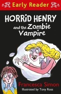 Франческа Саймон - Horrid Henry and the Zombie Vampire
