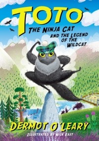 Дэрмот О’Лири - Toto the Ninja Cat and the Legend of the Wildcat