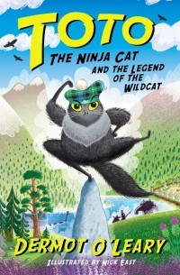Дэрмот О’Лири - Toto the Ninja Cat and the Legend of the Wildcat