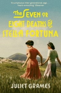 Джульет Греймс - The Seven or Eight Deaths of Stella Fortuna