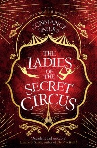 Констанс Сэйерс - The Ladies of the Secret Circus