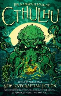  - The Mammoth Book of Cthulhu. New Lovecraftian Fiction