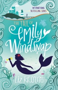 Лиз Кесслер - The Tail of Emily Windsnap