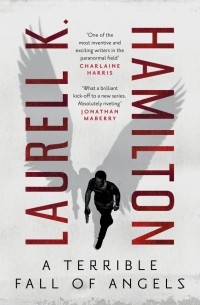Лорел Гамильтон - A Terrible Fall of Angels