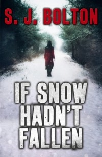 Шэрон Болтон - If Snow Hadn't Fallen
