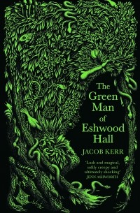 Джейкоб Керр - The Green Man of Eshwood Hall