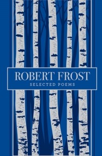 Robert Frost - Selected Poems