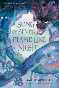 Амели Вэнь Чжао - Song of Silver, Flame Like Night