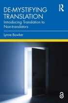 Lynne Bowker - De-mystifying Translation