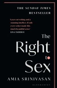 Амия Шринивасан - The Right to Sex