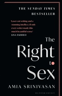 Амия Шринивасан - The Right to Sex