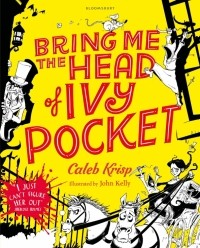 Калеб Крисп - Bring Me the Head of Ivy Pocket