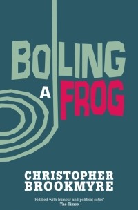 Brookmyre Chis - Boiling a Frog