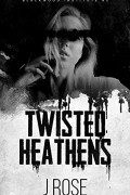 Twisted Heathens