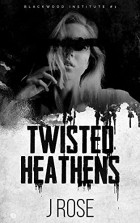 J. Rose - Twisted Heathens