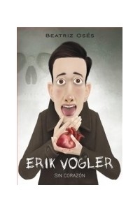 Беатрис Осес - Erik Vogler sin corazón