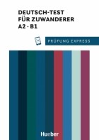 Bader Franziska - Prüfung Express – Deutsch-Test für Zuwanderer A2, B1. Übungsbuch mit Audios online